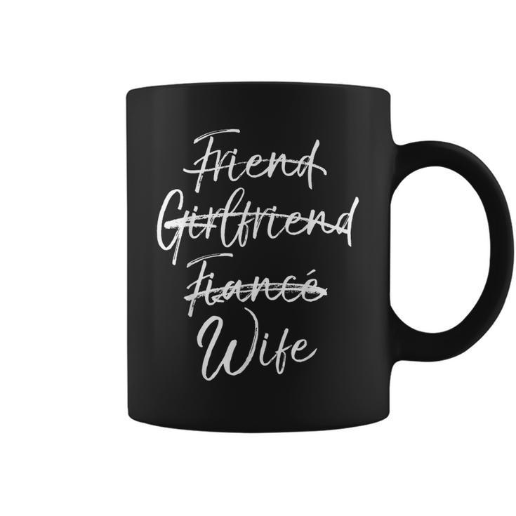 Not Friend Girlfriend Or Fiance Wife Wedding Coffee Mug