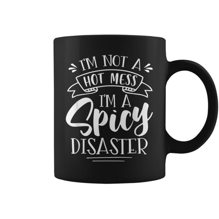 Not Hot Mess I'm Spicy Disaster Girl Trendy Saying Coffee Mug