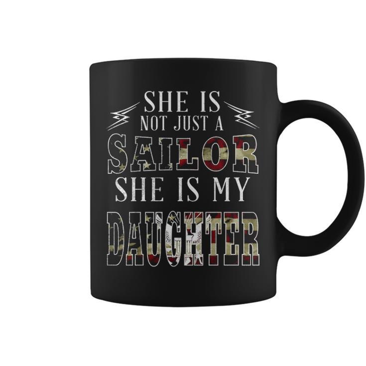 He Is Not Just A Sailor He Is My Daughter Coffee Mug