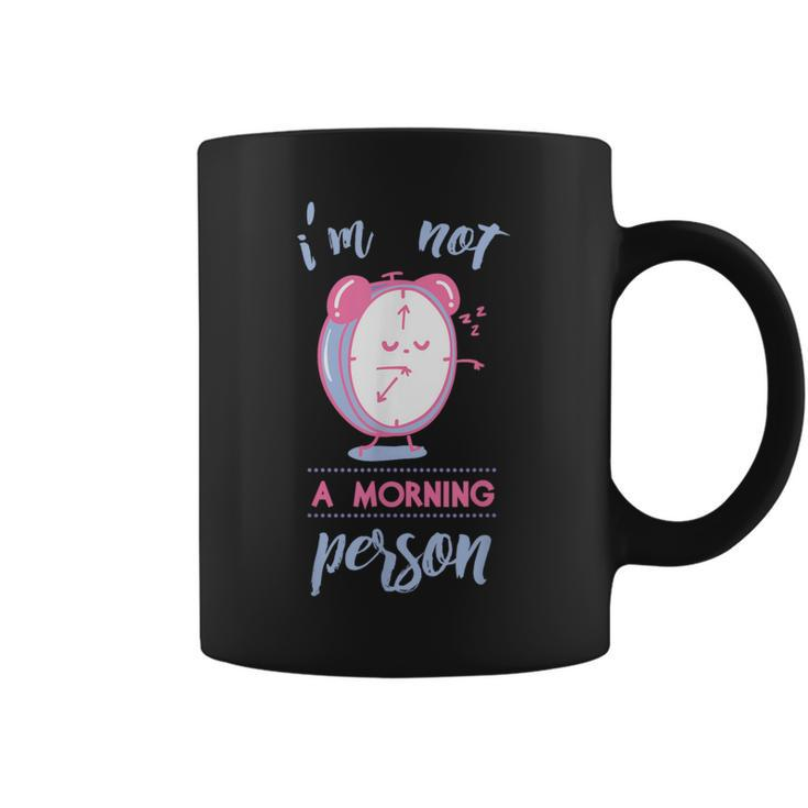 I Am Not A Morning Person Coffee Mug