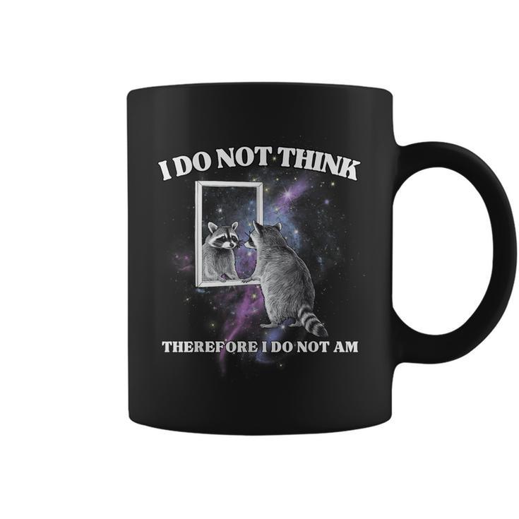 I Do Not Think Therefore I Do Not Am Raccoon Meme Coffee Mug