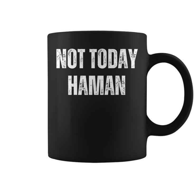 Not Today Haman Purim Distressed White Text Coffee Mug
