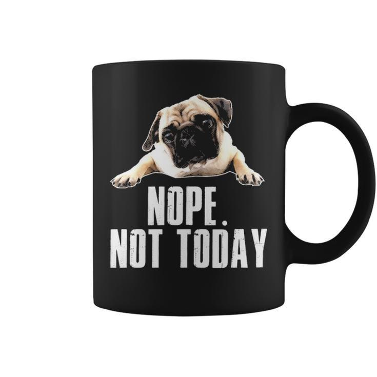 Not Today Pug Coffee Mug