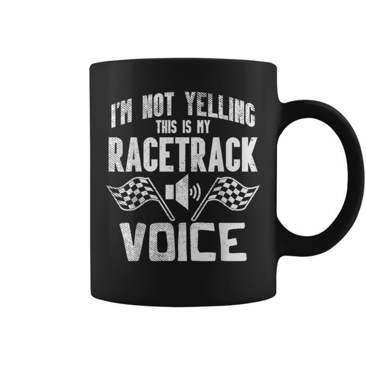 Not Yelling Racetrack Voice Racing Car Driver Racer Coffee Mug