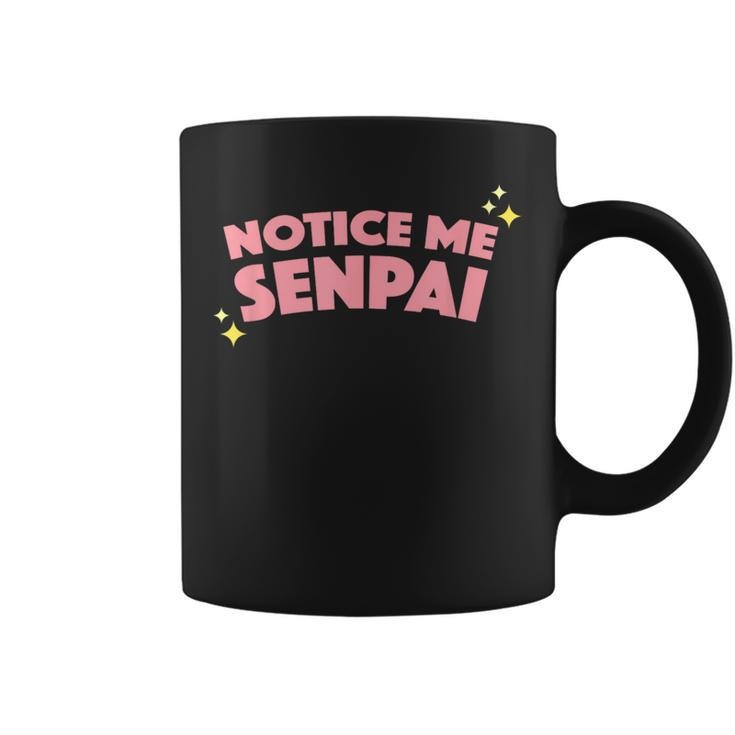 Notice Me Senpai I Hope Senpai Will Notice Me Coffee Mug