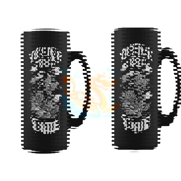 Nunca Eres Demasiadoiejo Para Remar Dragon Boat Racing Team Men Taza de café