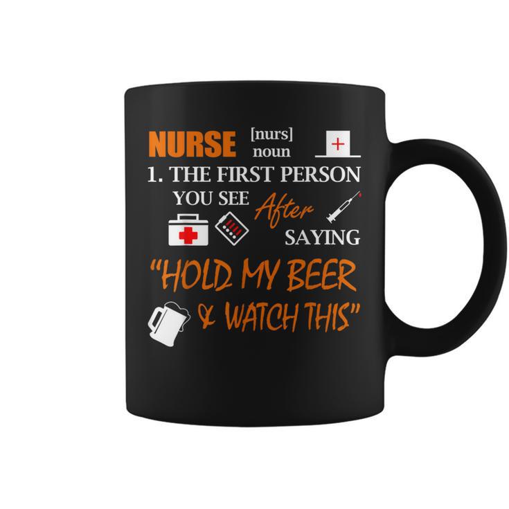 Nurse Definition T  Hold My Beer Coffee Mug