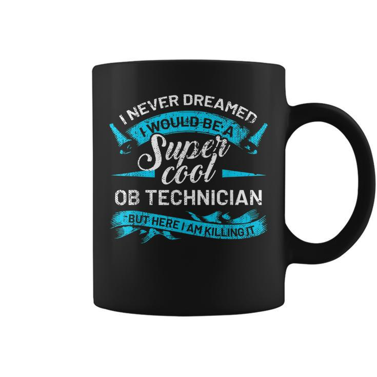 Ob Technician Quote Cool Tech Coffee Mug