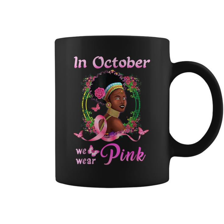 In October We Wear Pink African American Breast Cancer Coffee Mug