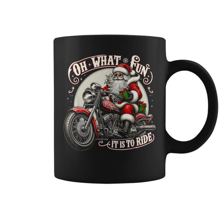Oh What Fun It Is To Ride Motorcycle Biker Santa Xmas Coffee Mug