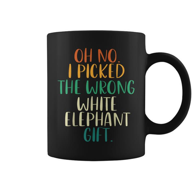 Oh No I Picked The Wrong White Elephant Coffee Mug