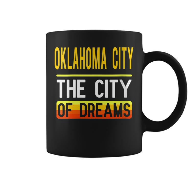 Oklahoma City The City Of Dreams Oklahoma Souvenir Coffee Mug