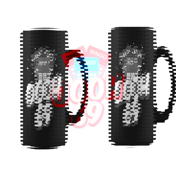 Ooooh 69 Bingo Game Player Adult Humor Bingo Lover Coffee Mug