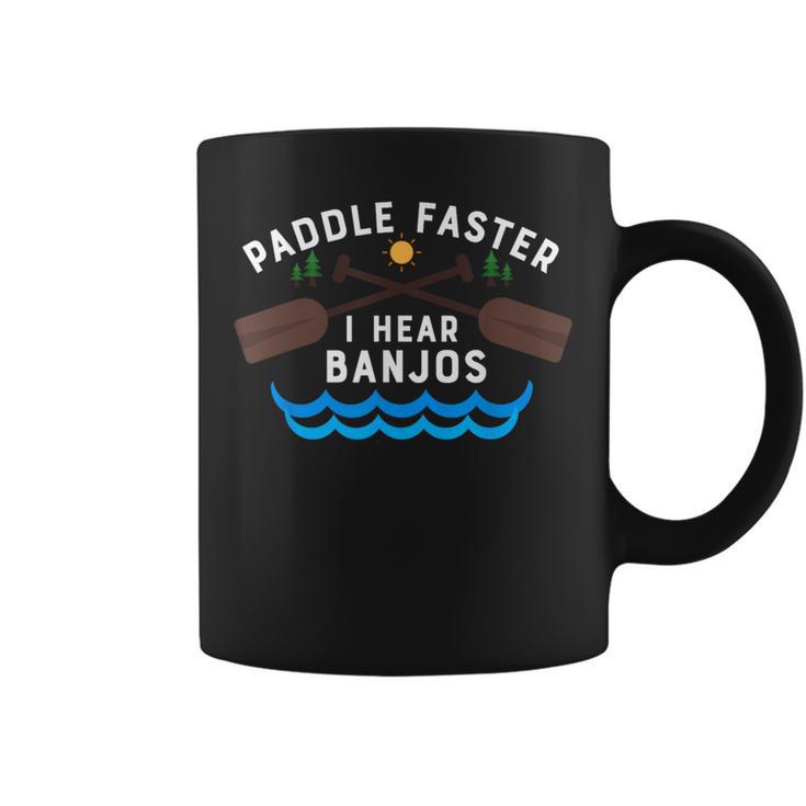 Paddle Faster I Hear Banjos Canoe Camping Coffee Mug