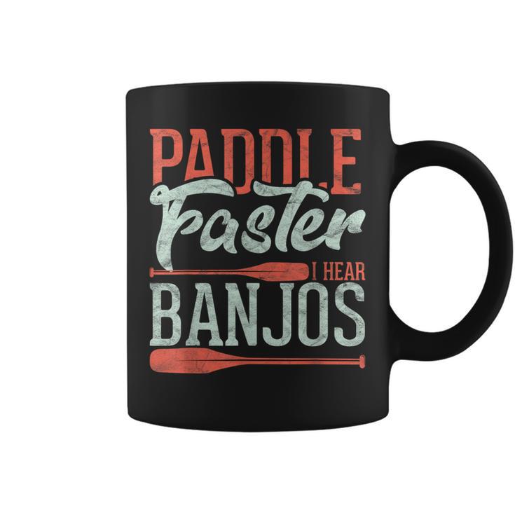 Paddle Faster I Hear Banjos Rowing Canoe Kajak Coffee Mug