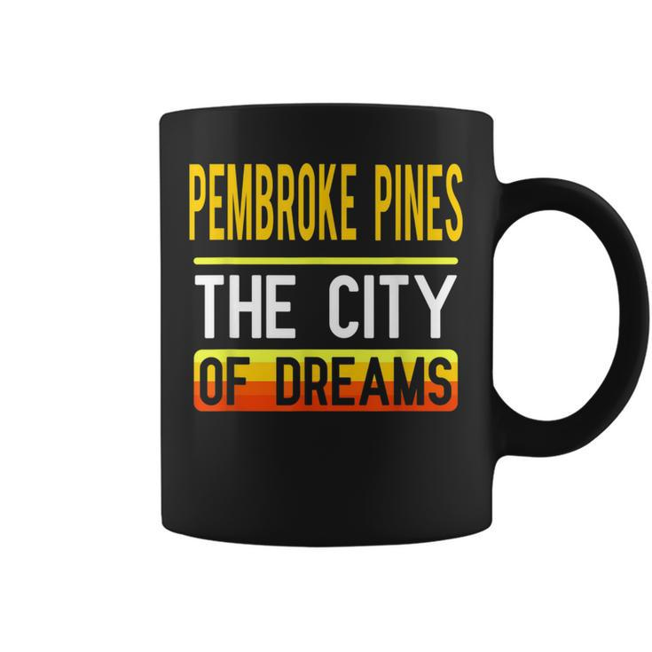 Pembroke Pines The City Of Dreams Florida Souvenir Coffee Mug