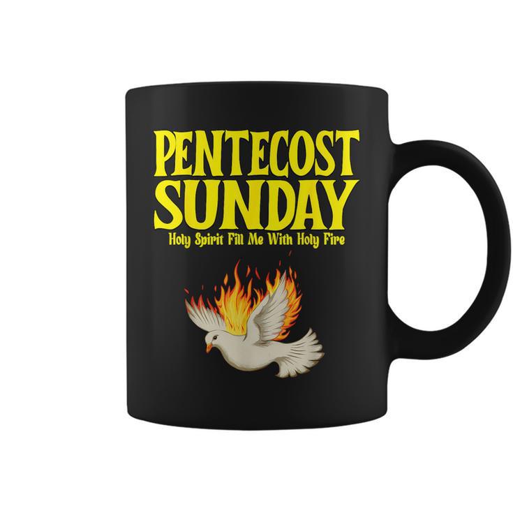 Pentecost Sunday Holy Spirit Fill Me With Holy Fire Coffee Mug