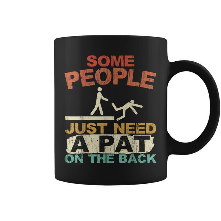 Some People Just Need A Pat On The Back Adult Humor Coffee Mug