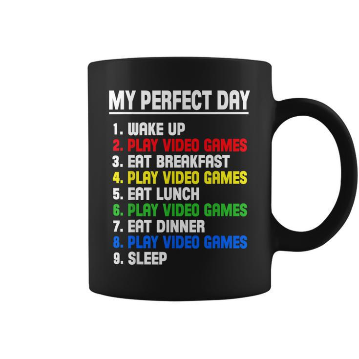 My Perfect Day Video Games Video Gamers Coffee Mug
