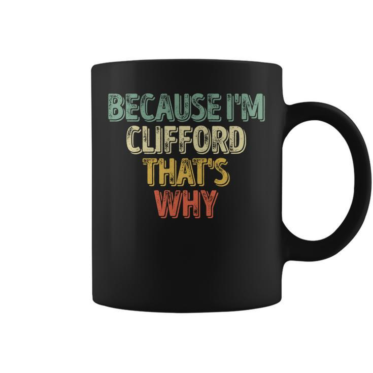 Personalized Name Because I'm Clifford That's Why Coffee Mug