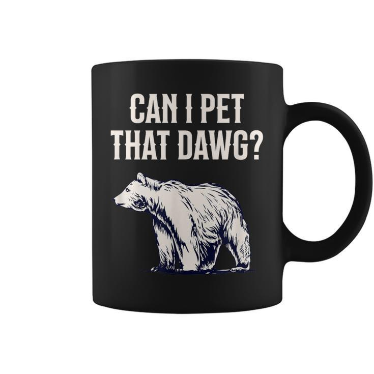 Can I Pet That Dawg Bear Meme Southern Accent Coffee Mug