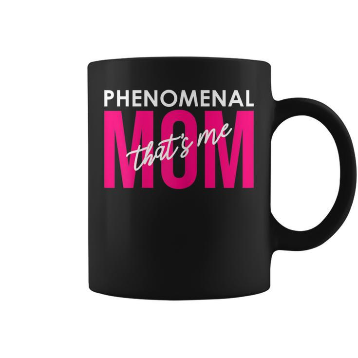 Phenomenal Mom That's Me  Inspirational For Moms Coffee Mug