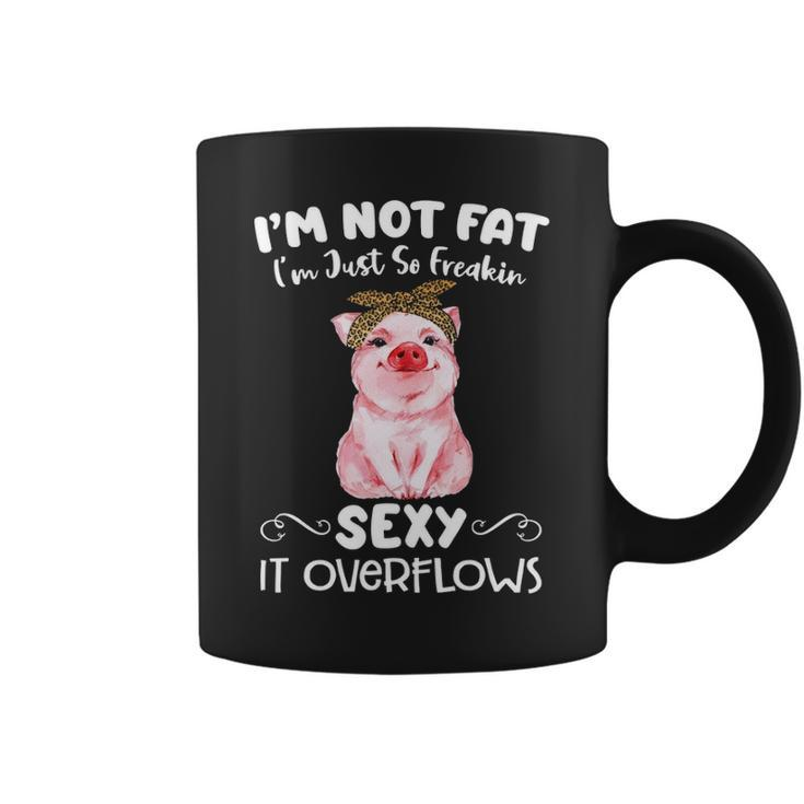 Pig I'm Not Fat I'm Just So Freakin Sexy It Overflows Piggy Lover Coffee Mug