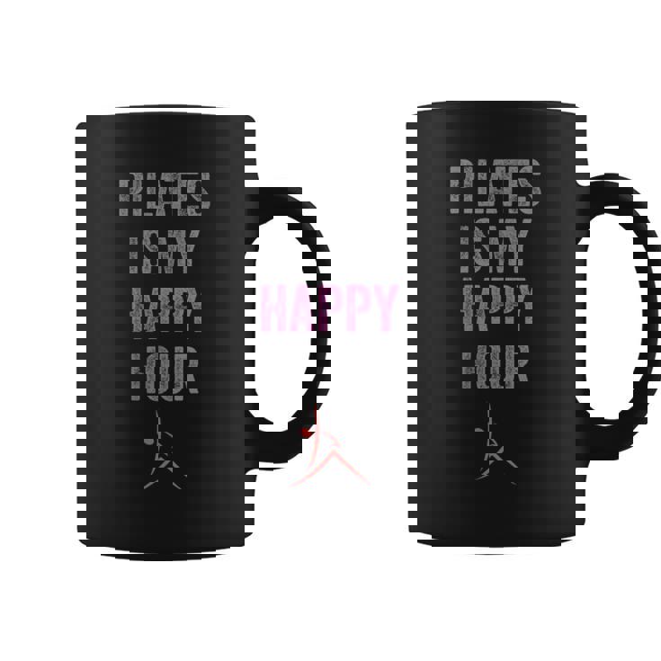Pilates Is My Happy Hour Mignon Contrology Pilates Avec Dicton Tasse