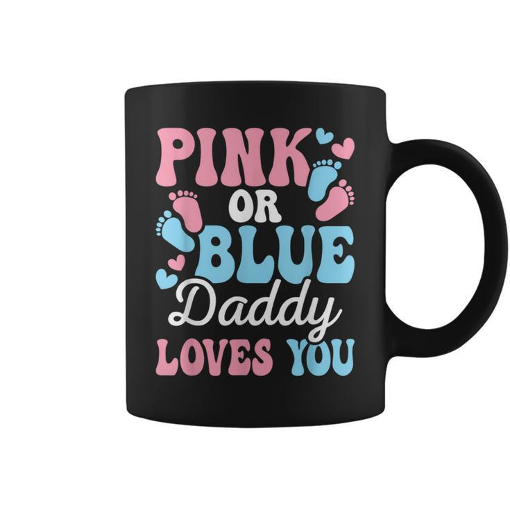 Pink Or Blue Daddy Loves You Gender Reveal Baby Shower Dad Coffee Mug