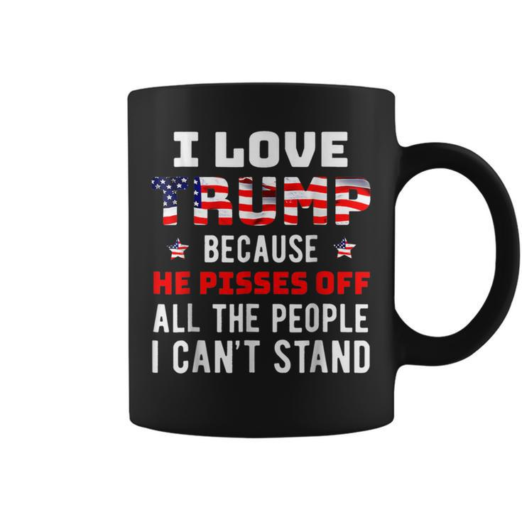Because He Pisses Off The People I Can't Stand Coffee Mug