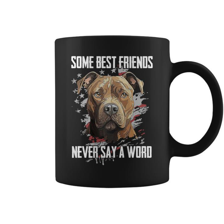 Pitbull Some Best Friends Never Say A Word On Back Coffee Mug
