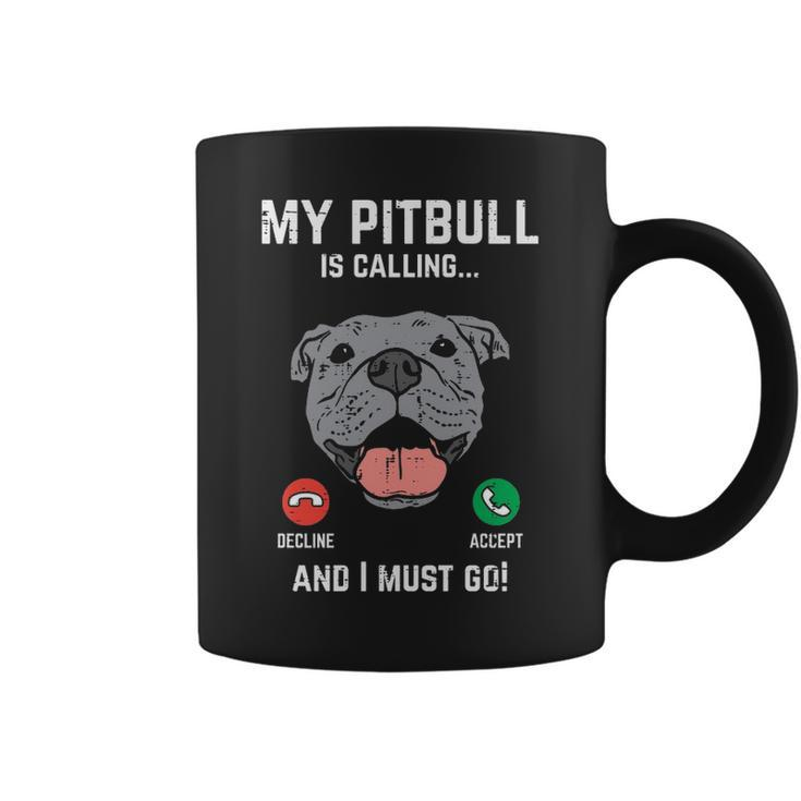 Pitbull Calling I Must Go Pitties Dog Lover Owner Coffee Mug