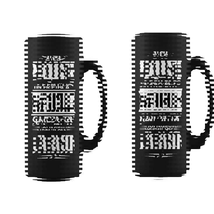 Plaquiste Je Ferme Pas Ma Gueule Cadeau Placo Humour Tasse