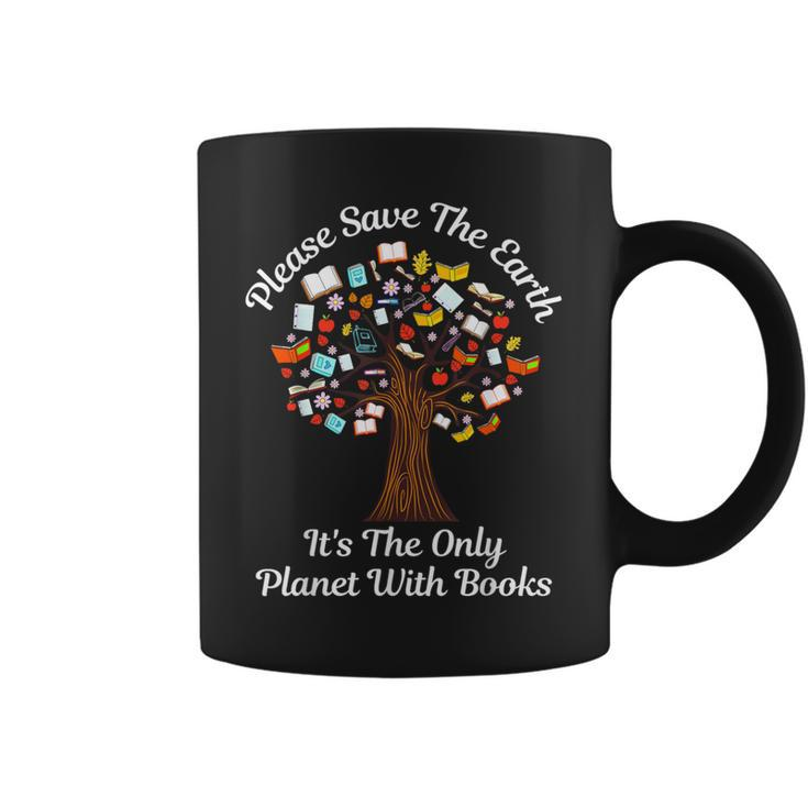 Please Save The Earth It's The Only Planet With Books Coffee Mug