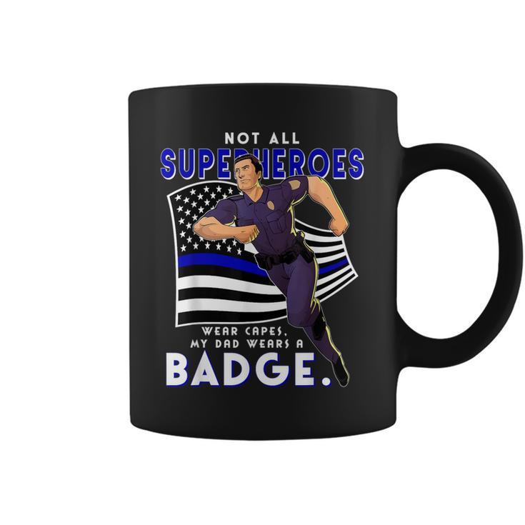 Police Superhero Thin Blue Line My Dads A Hero Police Son Coffee Mug