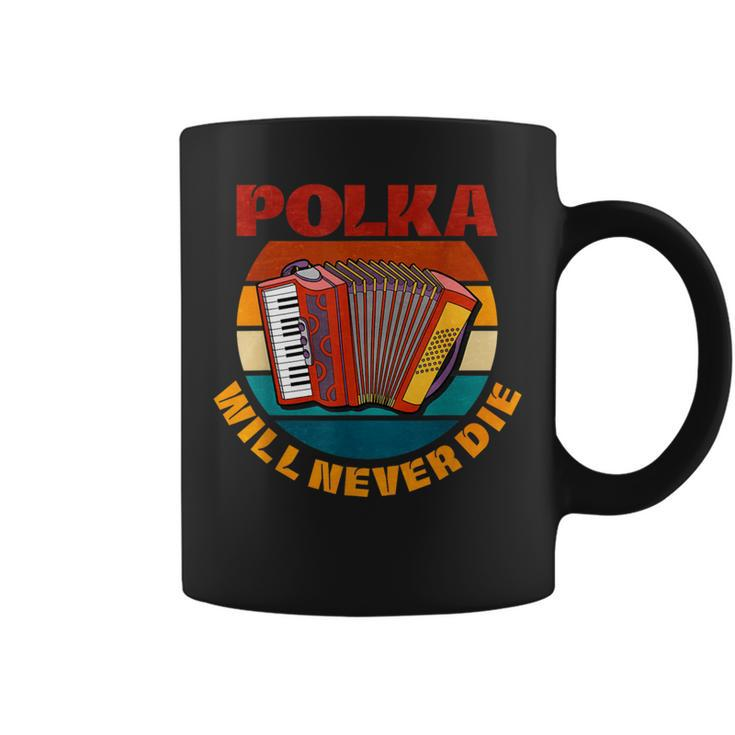 Polka Will Never Die Coffee Mug