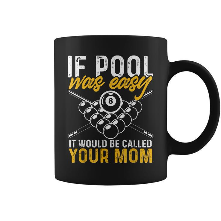 If Pool Was Easy Billiard Player Coffee Mug