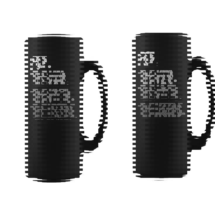 Pop The Man The Myth The Legend Father's Day Coffee Mug