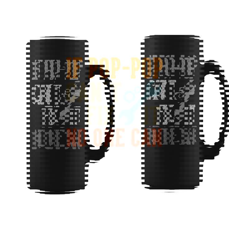 If Pop-Pop Can't Fix It No One Can Poppop Father's Day Coffee Mug