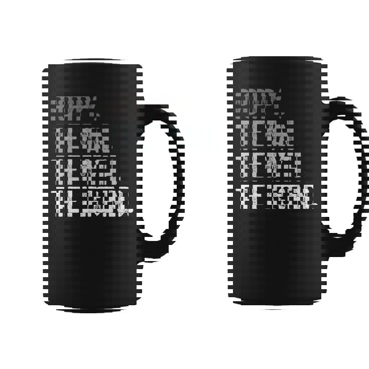 Poppy The Man The Myth The Legend Father's Day For Grandpa Coffee Mug