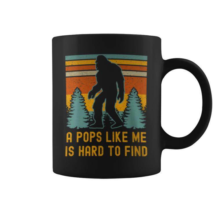A Pops Like Me Is Hard To Find Bigfoot Dad Bigfoot Grandpa Coffee Mug