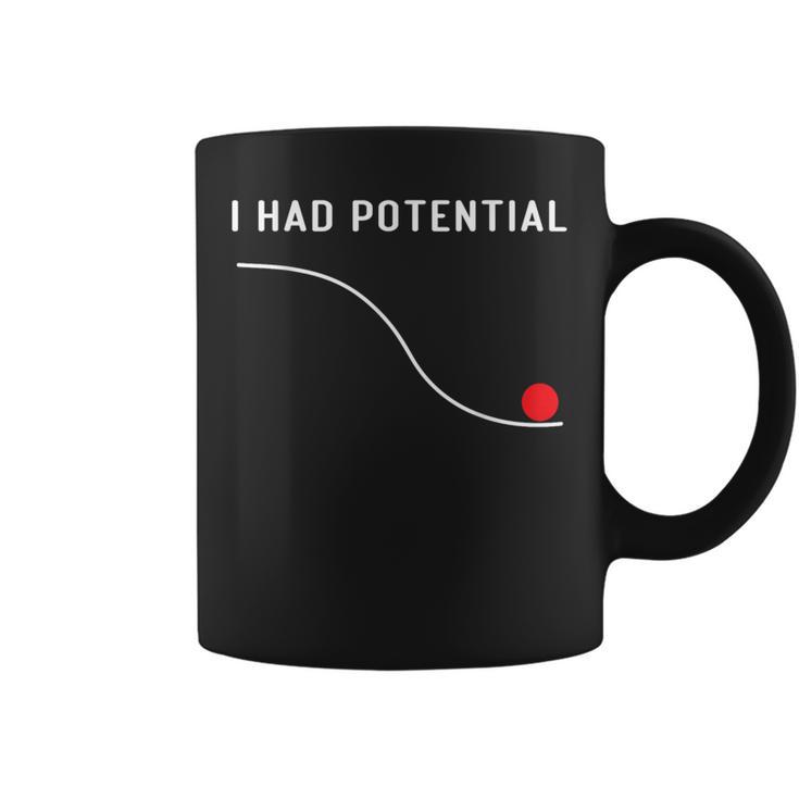 I Had Potential For Physics Science Coffee Mug