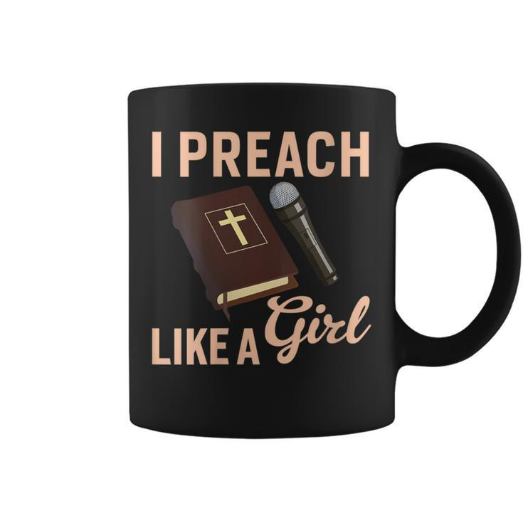 I Preach Like A Girl Preacher Coffee Mug
