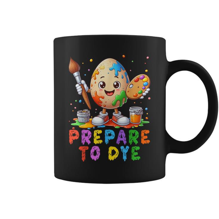 Prepare To Dye Easter Sunday Cute Egg Hunting Coffee Mug