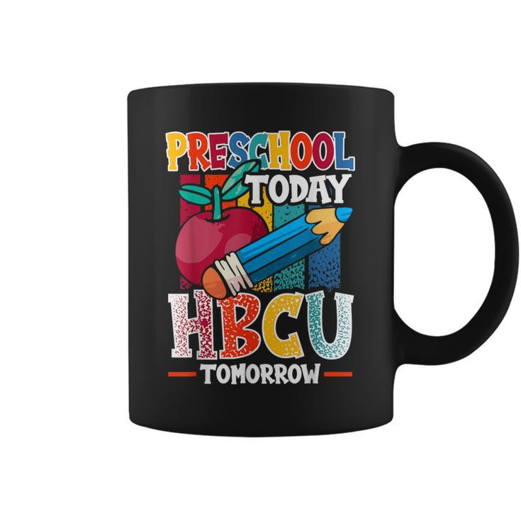Preschool Today Hbcu Tomorrow Graduate Grad Colleges School Coffee Mug