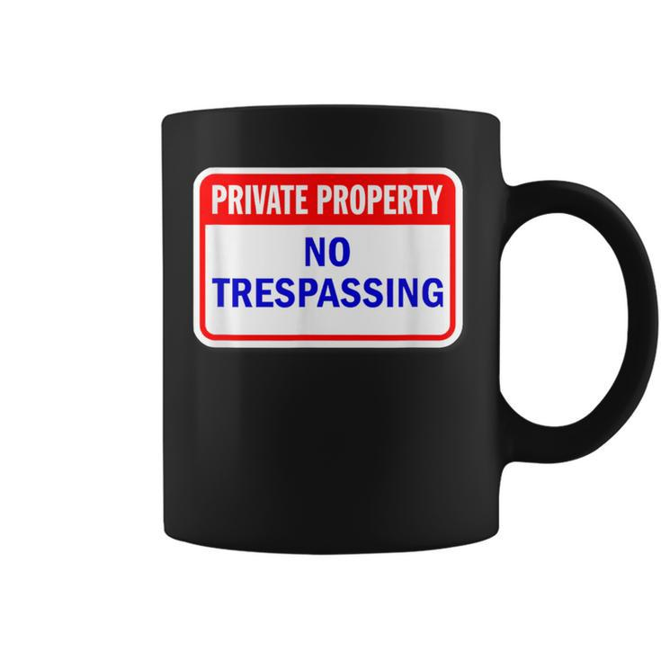 Private Property No Trespassing Coffee Mug