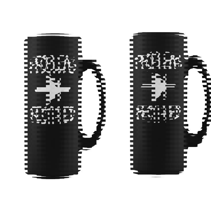 Problemas Rectificados Diodo Divertido Electrónica Ingeniero Amante Taza de café