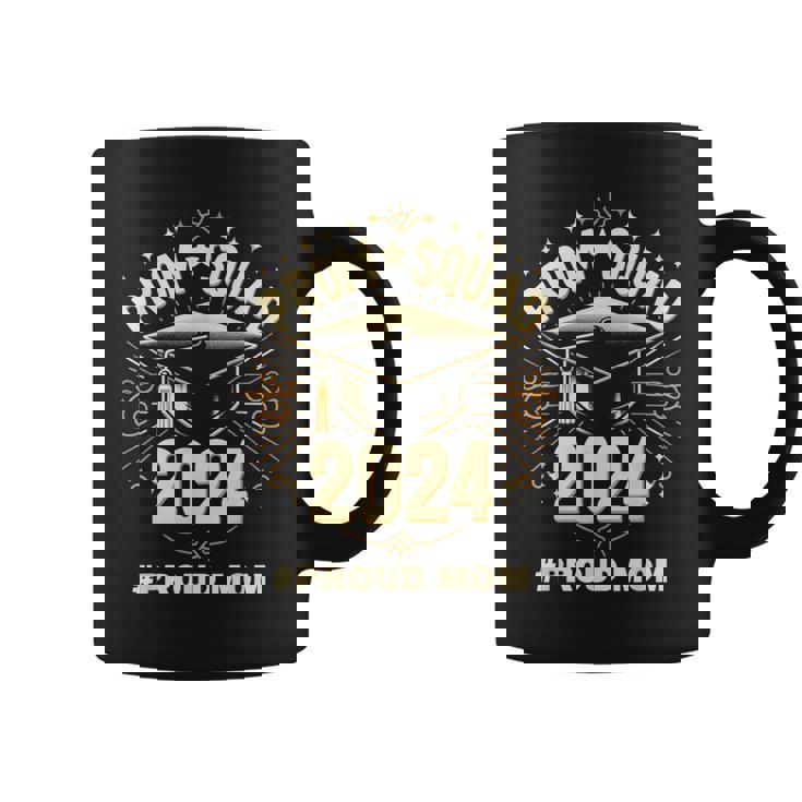 Prom Squad 2024 Graduate Prom Class Of 2024 Proud Mom Coffee Mug