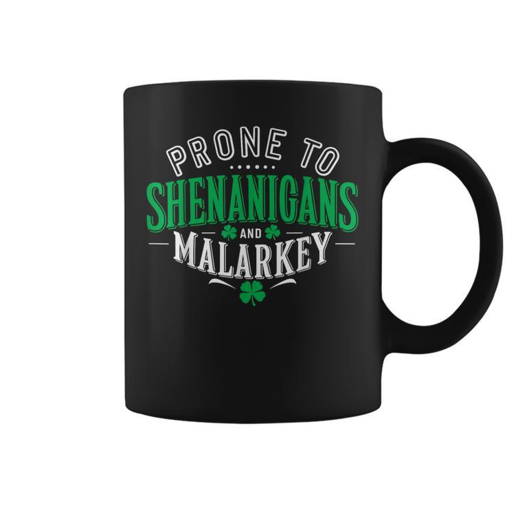 Prone To Shenanigans & Malarkey Fun St Patrick's Day Coffee Mug