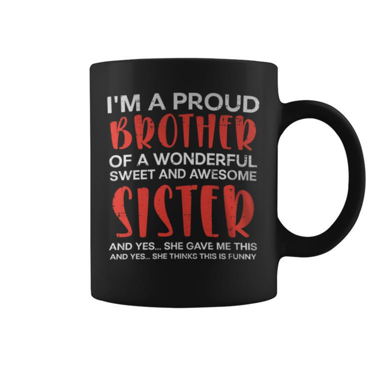 Proud Brother Of Wonderful Awesome Sister Bro Family Boy Coffee Mug